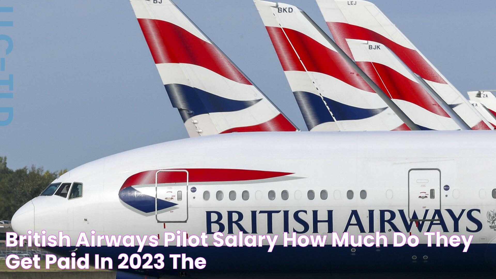 British Airways pilot salary how much do they get paid in 2023? The