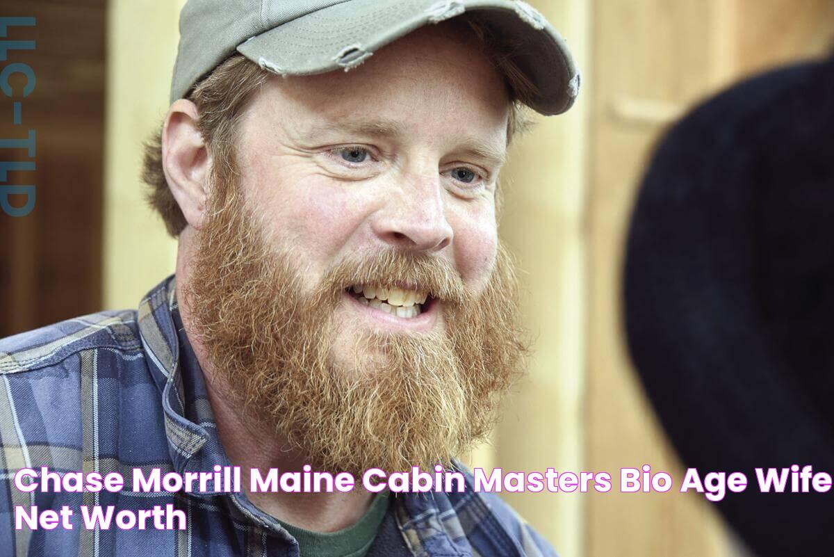 Chase Morrill [Maine Cabin Masters] Bio, Age, Wife & Net Worth