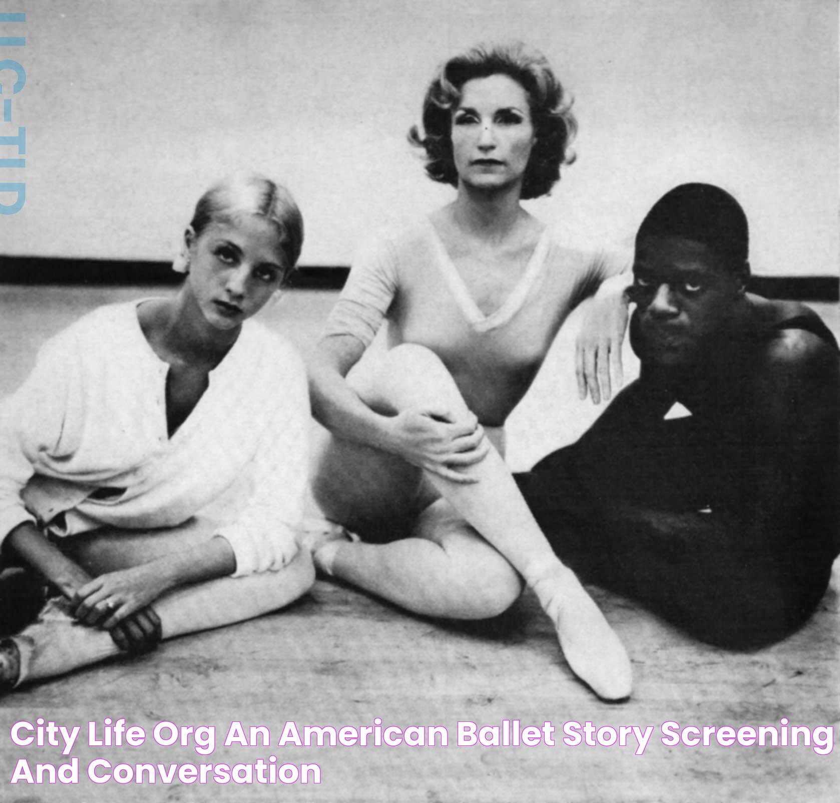 City Life Org An American Ballet Story Screening and Conversation