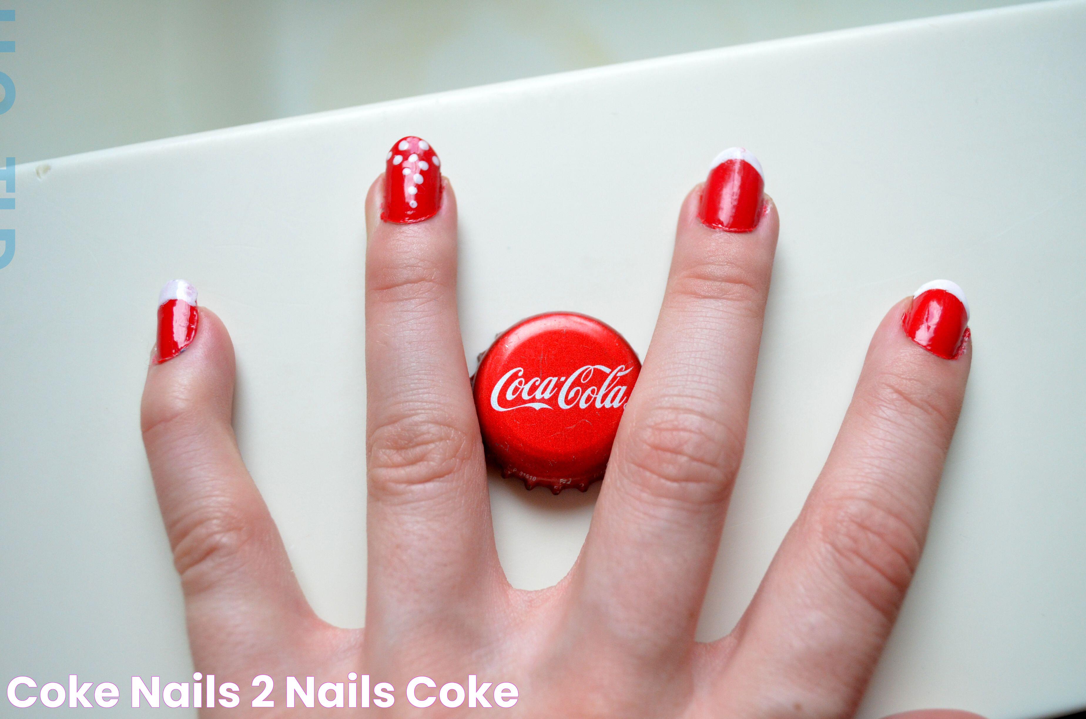 Coke nails 2 Nails, Coke