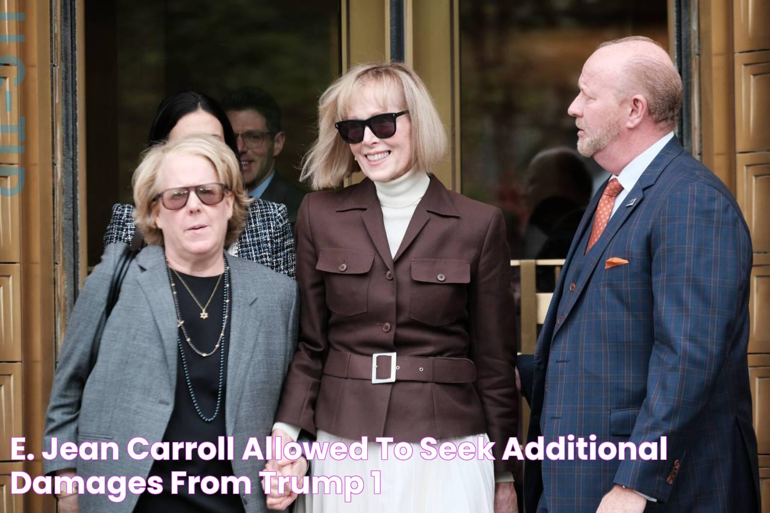 E. Jean Carroll Allowed To Seek Additional Damages From Trump