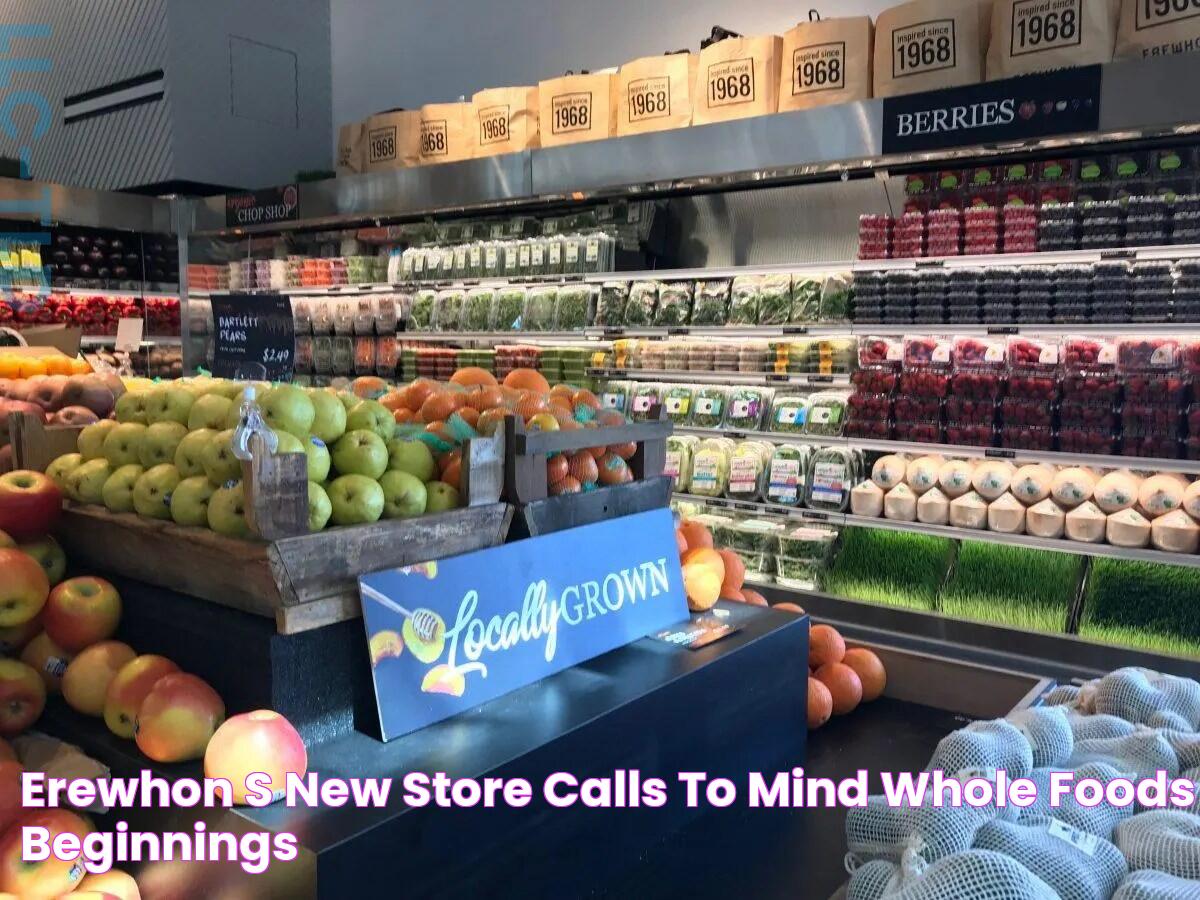 Erewhon's New Store Calls To Mind Whole Foods' Beginnings