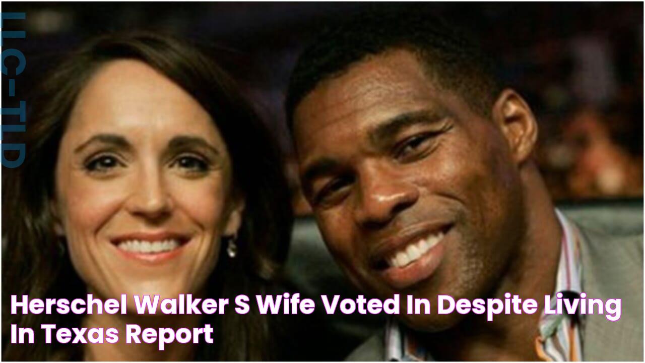 Herschel Walker’s wife voted in despite living in Texas report