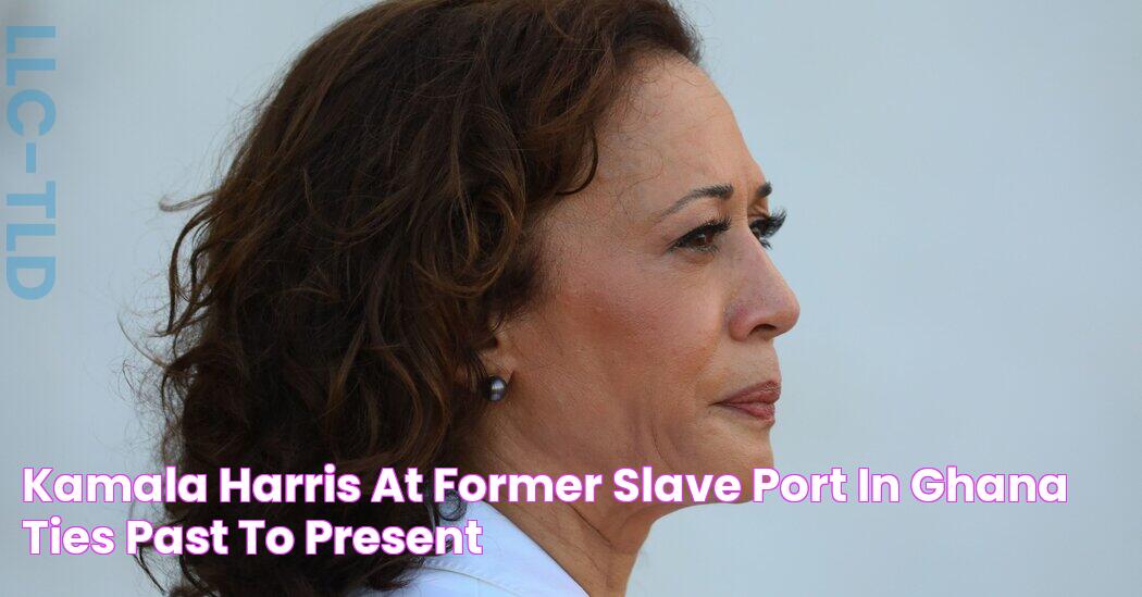 Kamala Harris, at Former Slave Port in Ghana, Ties Past to Present