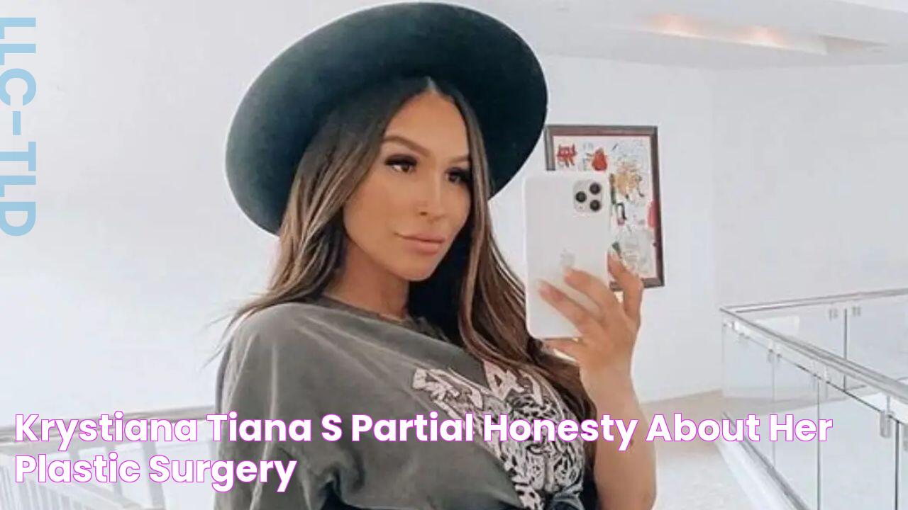 Krystiana Tiana's Partial Honesty About Her Plastic Surgery!