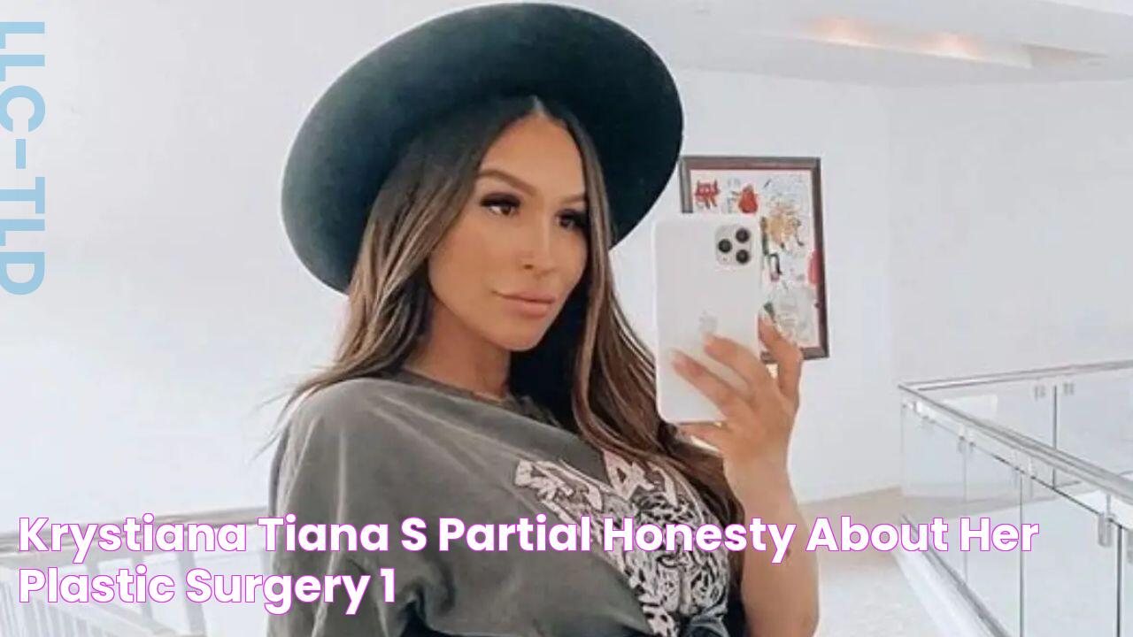 Krystiana Tiana's Partial Honesty About Her Plastic Surgery!