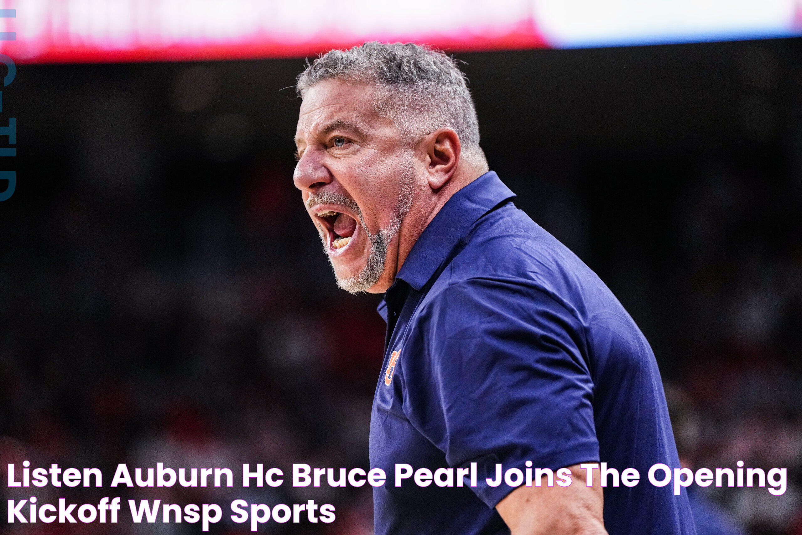 LISTEN Auburn HC Bruce Pearl Joins The Opening Kickoff WNSP Sports