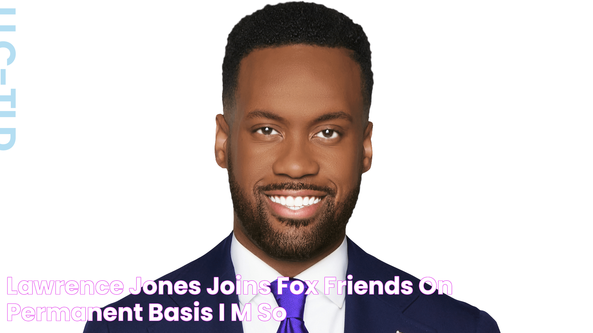 Lawrence Jones joins ‘FOX & Friends’ on permanent basis 'I’m so