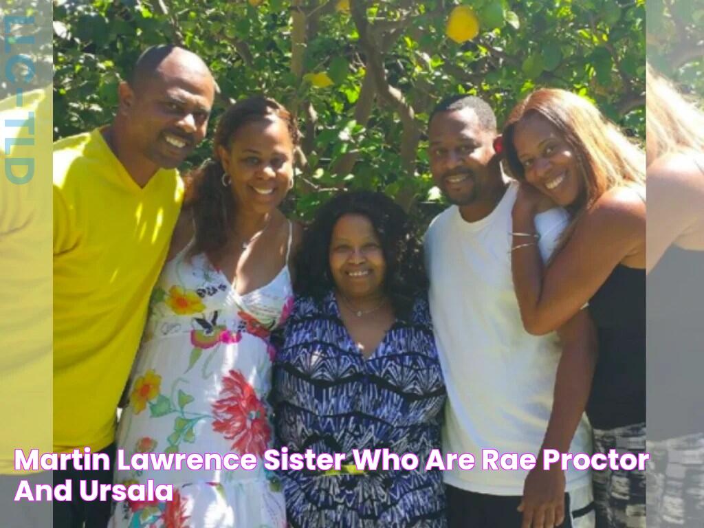 Martin Lawrence Sister Who Are Rae Proctor And Ursala?