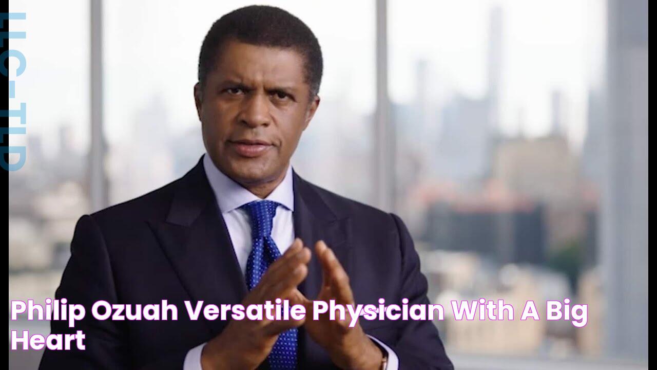 Philip Ozuah Versatile physician with a big heart