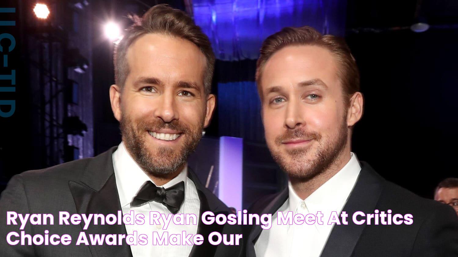 Ryan Reynolds, Ryan Gosling meet at Critics' Choice Awards, make our