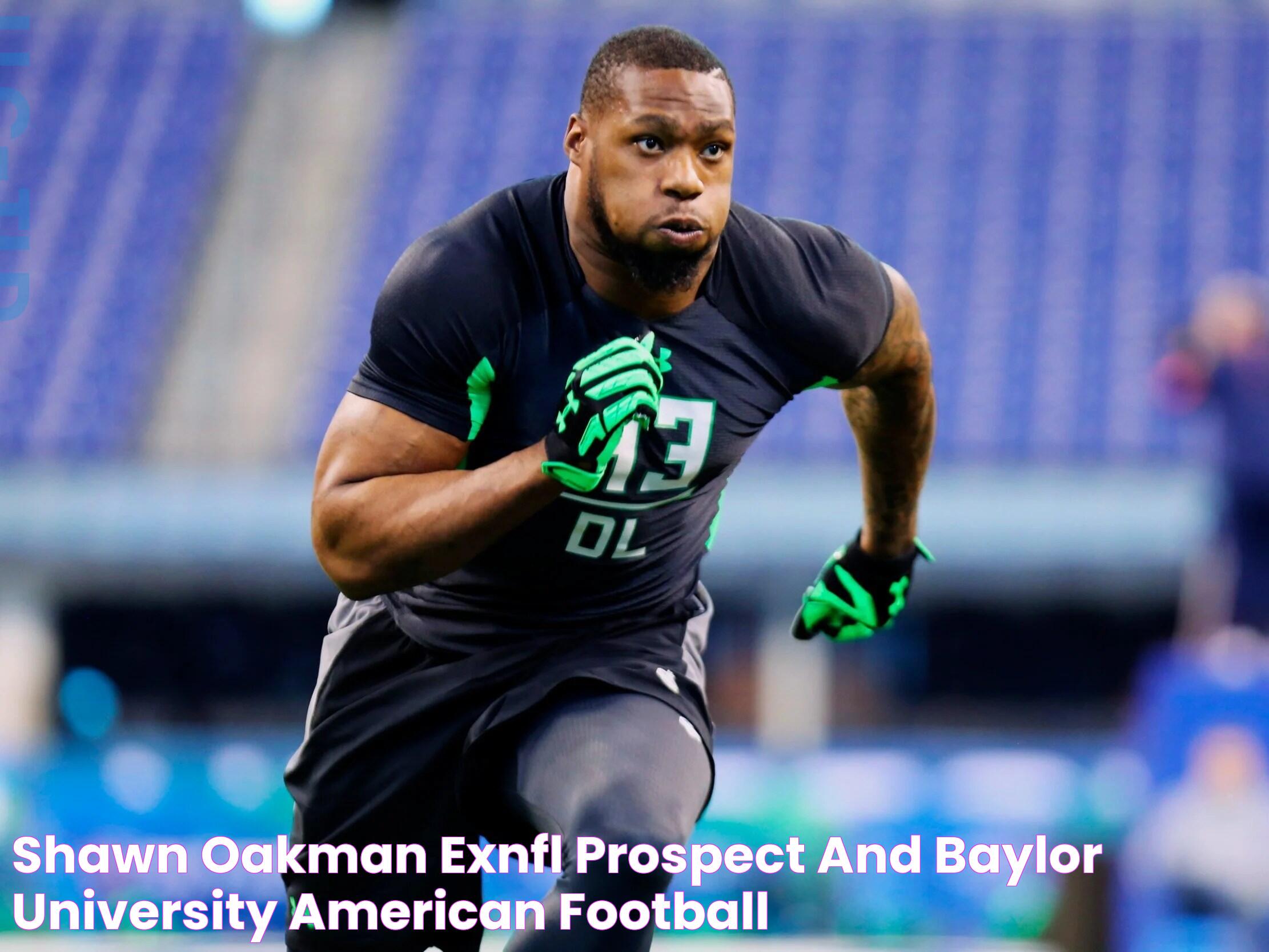 Shawn Oakman ExNFL prospect and Baylor University American football