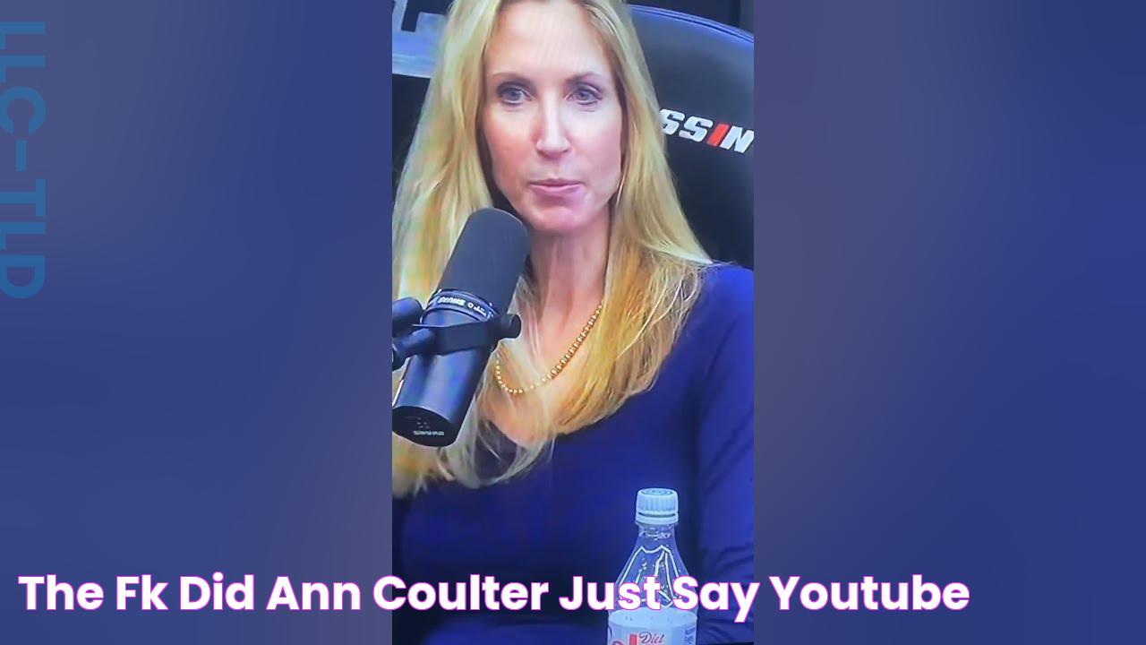 The fk did ann coulter just say YouTube