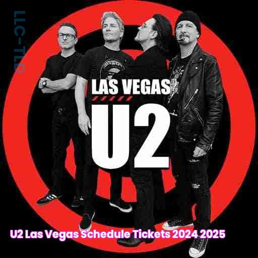 U2 Las Vegas Schedule & Tickets 2024/2025