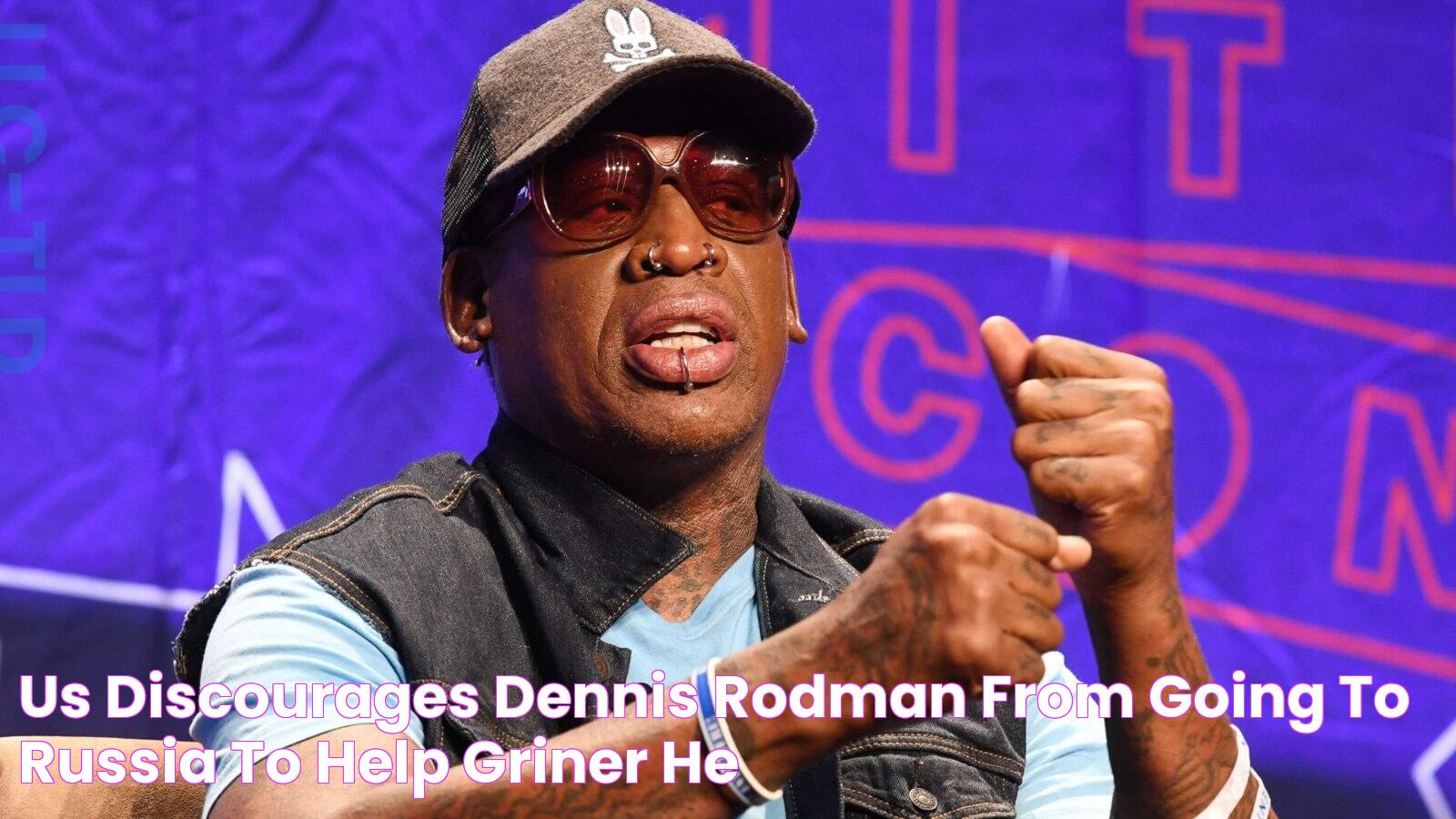 US discourages Dennis Rodman from going to Russia to help Griner; he