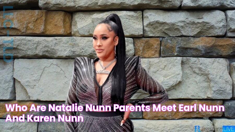 Who are Natalie Nunn Parents? Meet Earl Nunn and Karen Nunn