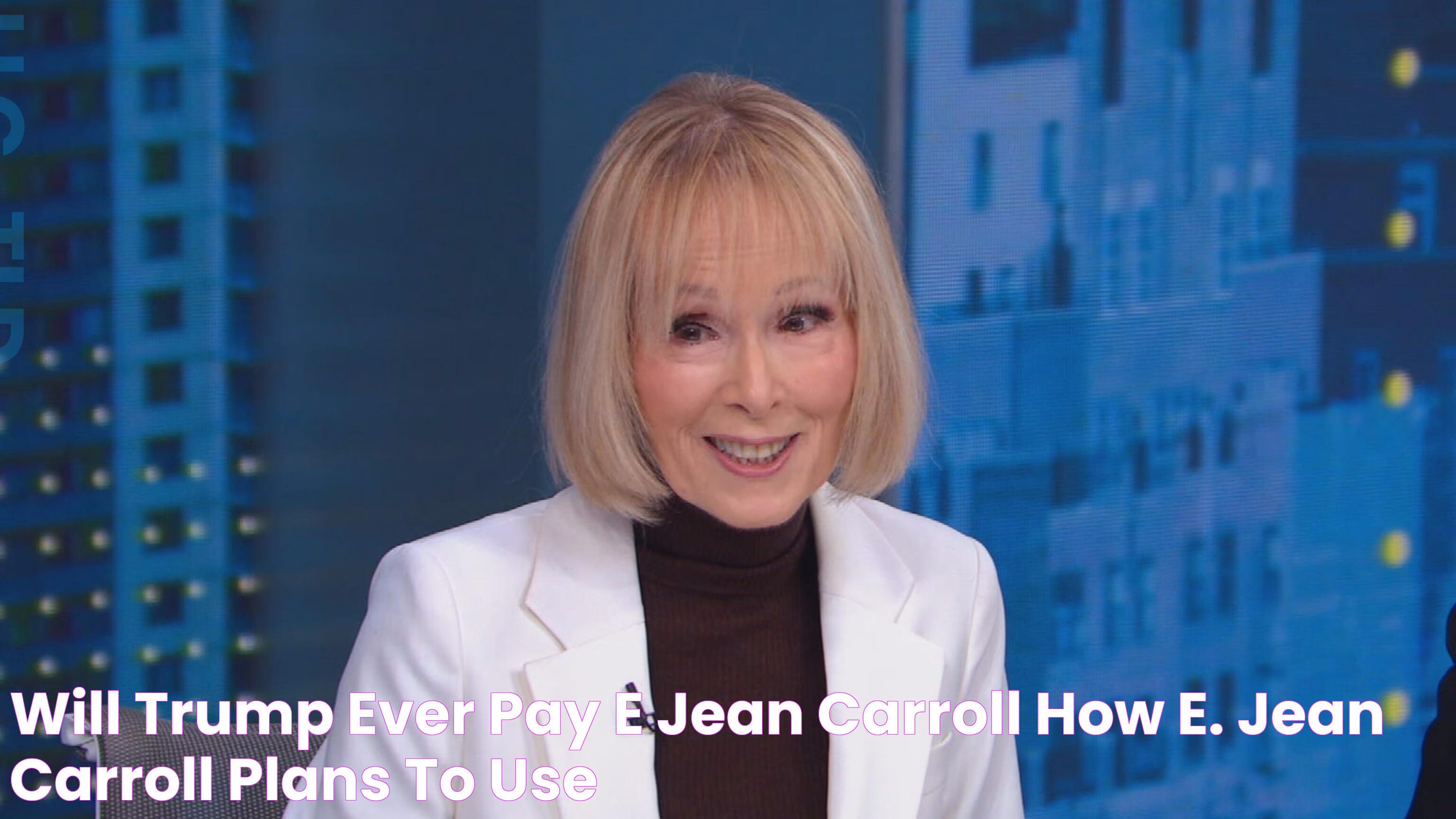 Will Trump ever pay E Jean Carroll? How E. Jean Carroll plans to use