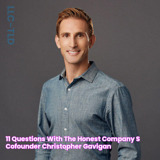 11 Questions with… The Honest Company’s CoFounder Christopher Gavigan