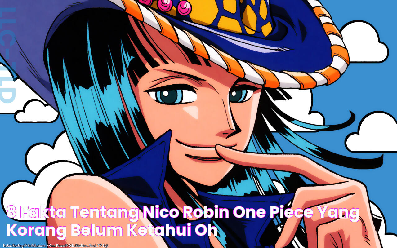 8 Fakta Tentang Nico Robin One Piece yang Korang Belum Ketahui! Oh