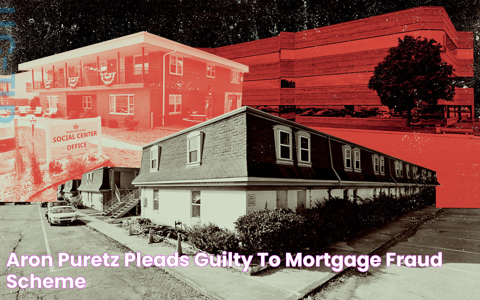 Aron Puretz Pleads Guilty to Mortgage Fraud Scheme