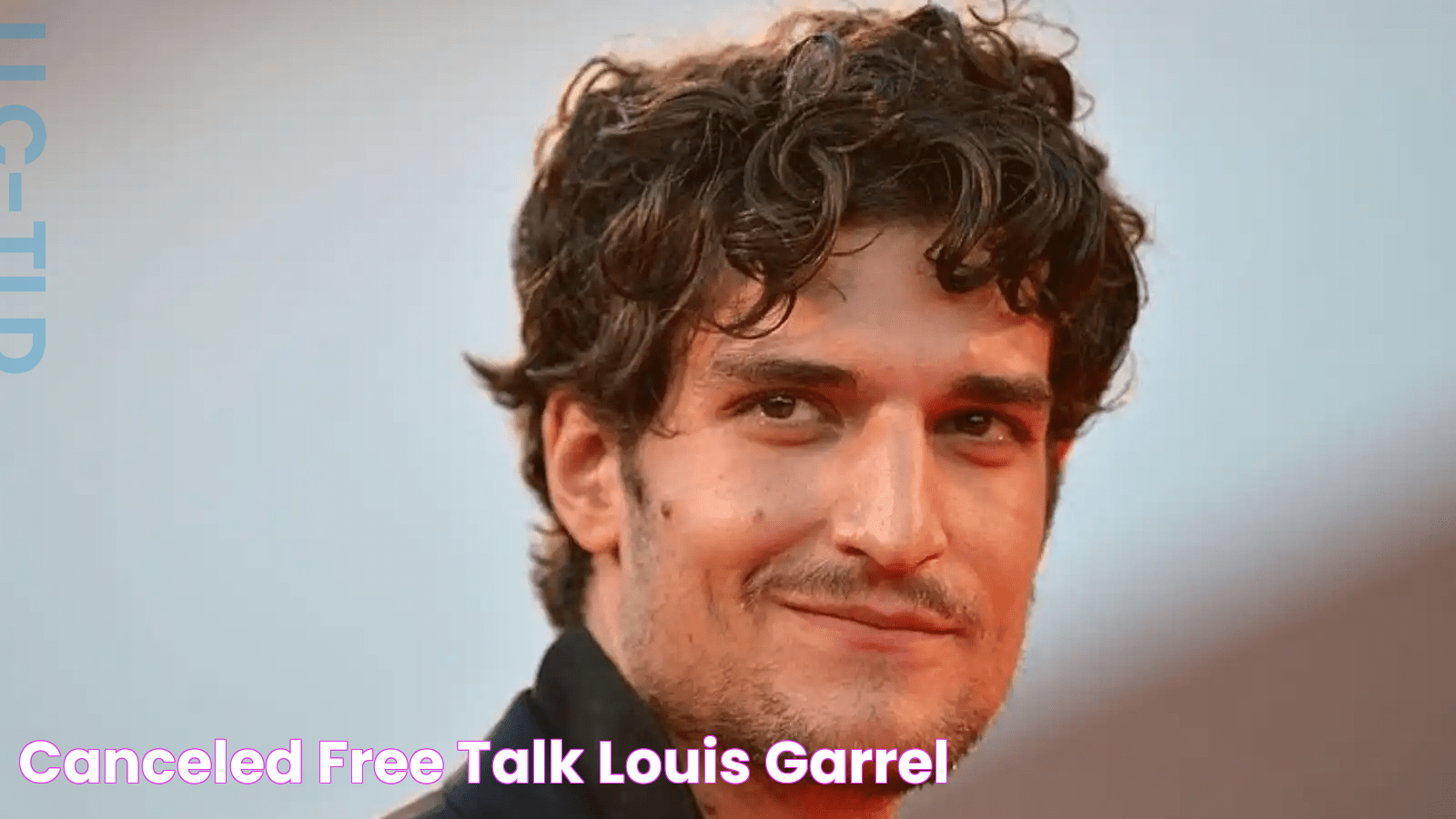 CANCELED Free Talk Louis Garrel