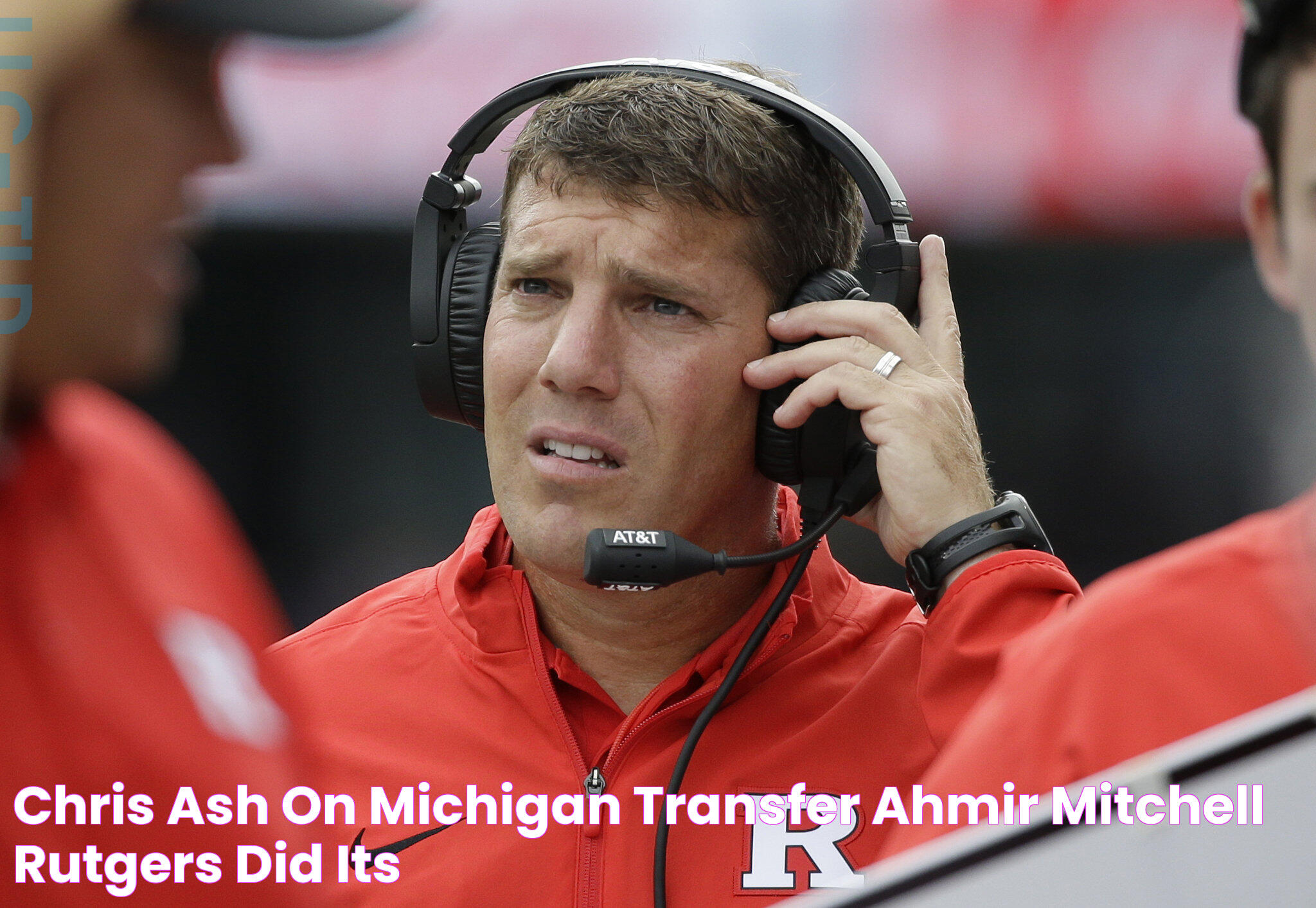 Chris Ash on Michigan transfer Ahmir Mitchell Rutgers did its