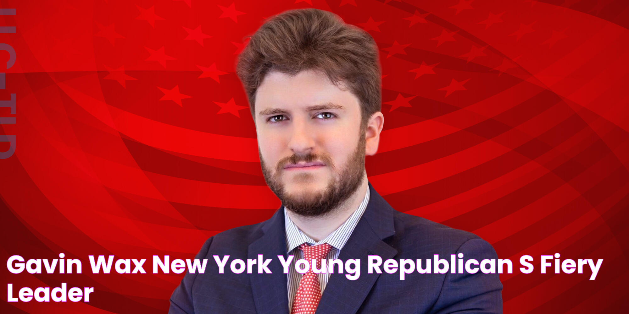 Gavin Wax New York Young Republican's Fiery Leader