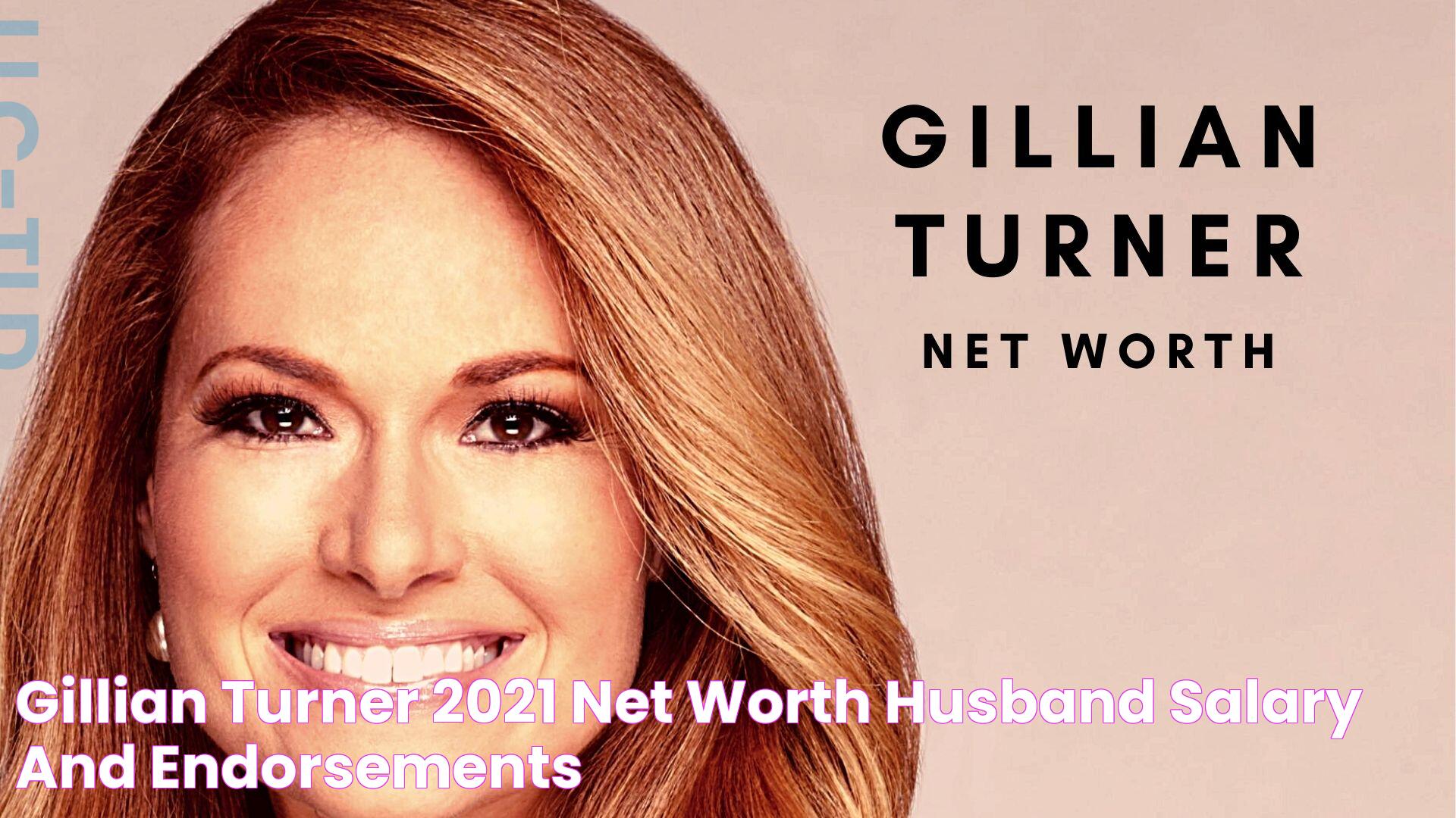 Gillian Turner 2021 Net worth, husband, salary and endorsements