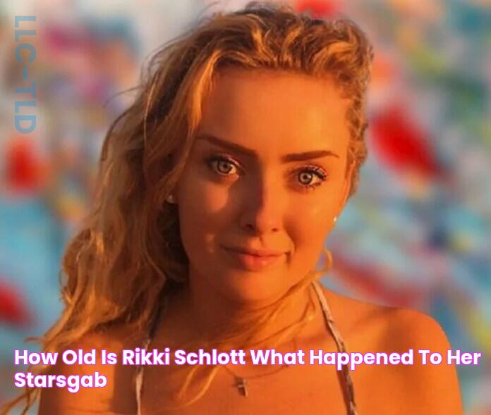 How Old Is Rikki Schlott What Happened To Her Starsgab