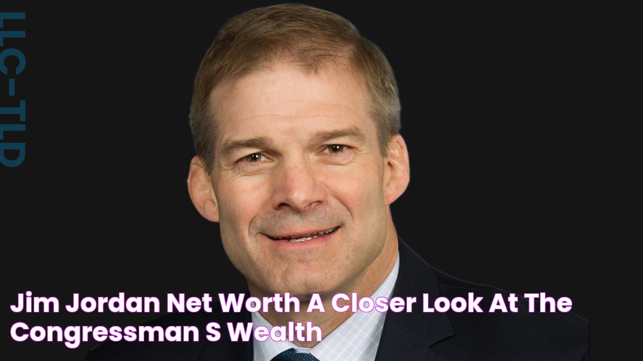 Jim Jordan Net Worth A Closer Look at the Congressman's Wealth