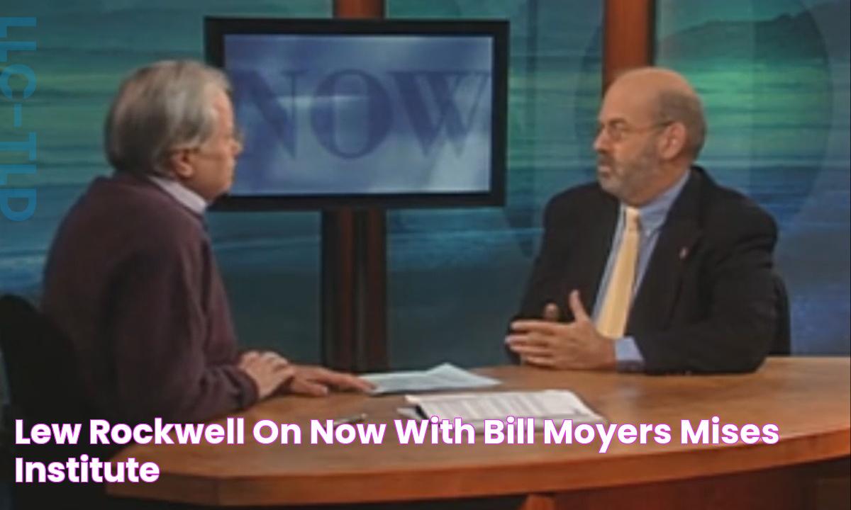 Lew Rockwell on NOW with Bill Moyers Mises Institute