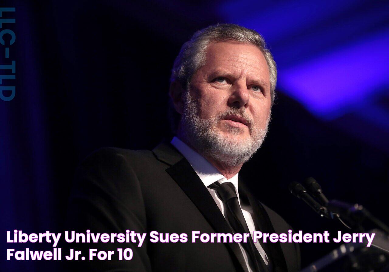 Liberty University Sues Former President Jerry Falwell Jr. for 10