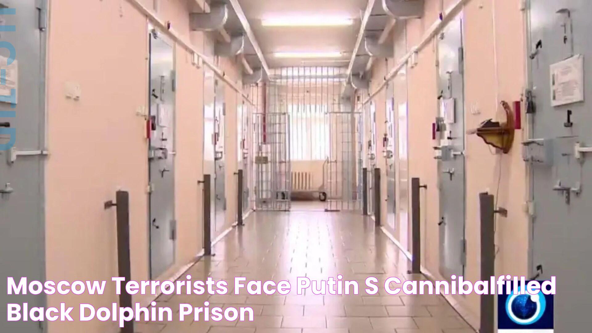 Moscow terrorists face Putin’s cannibalfilled Black Dolphin prison