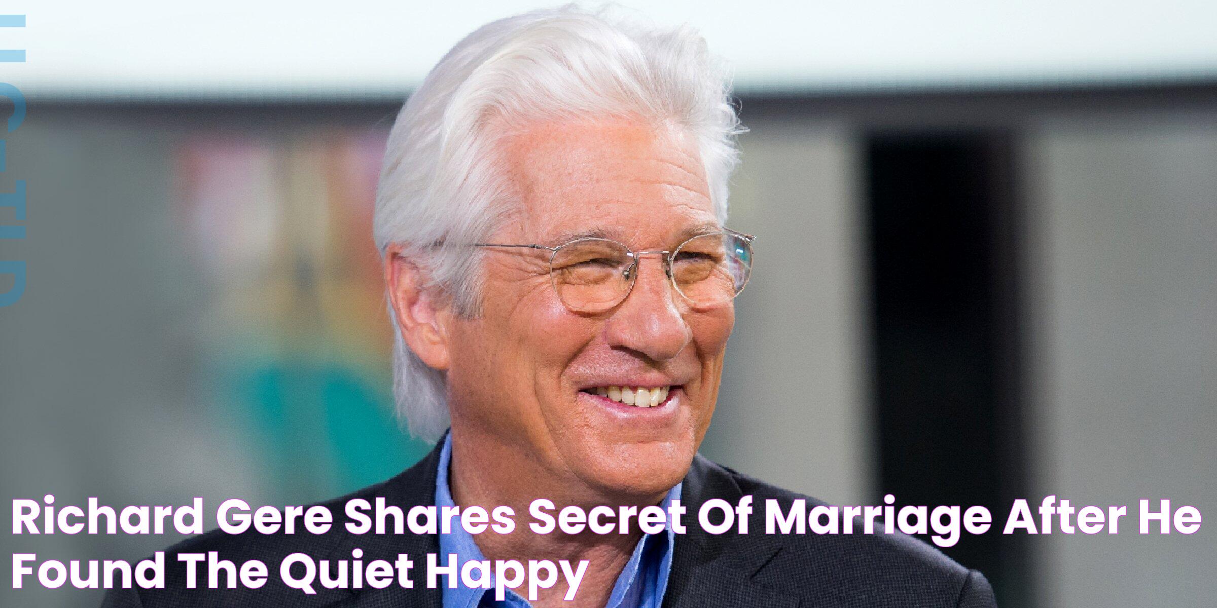 Richard Gere Shares Secret of Marriage after He 'Found the Quiet, Happy