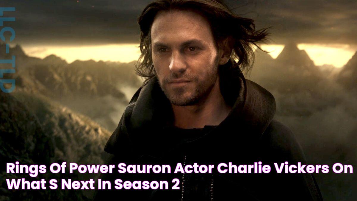 Rings of Power’ Sauron actor Charlie Vickers on what’s next in season 2