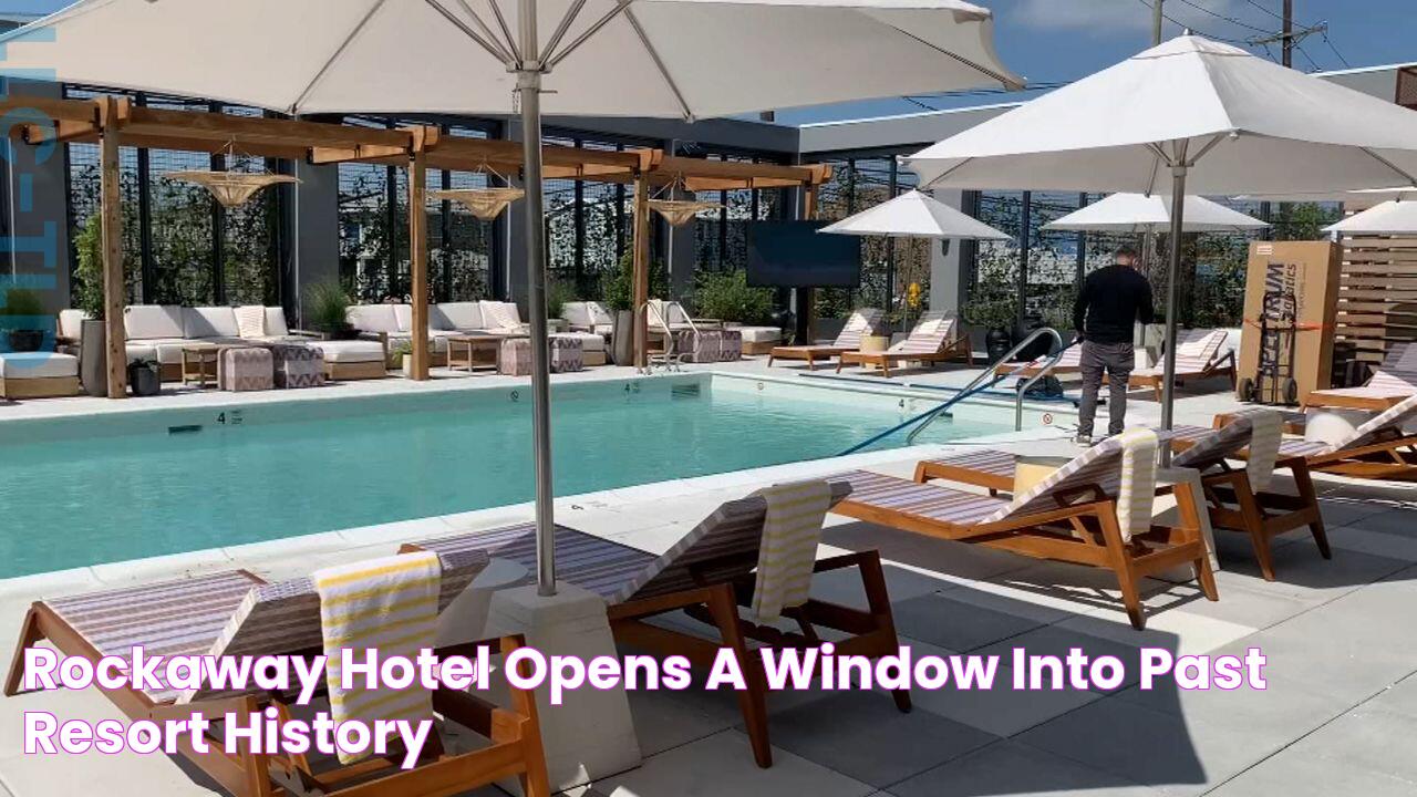 Rockaway Hotel Opens a Window Into Past Resort History