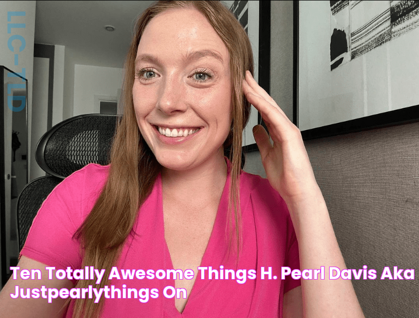 Ten Totally Awesome Things H. Pearl Davis (aka “justpearlythings” on