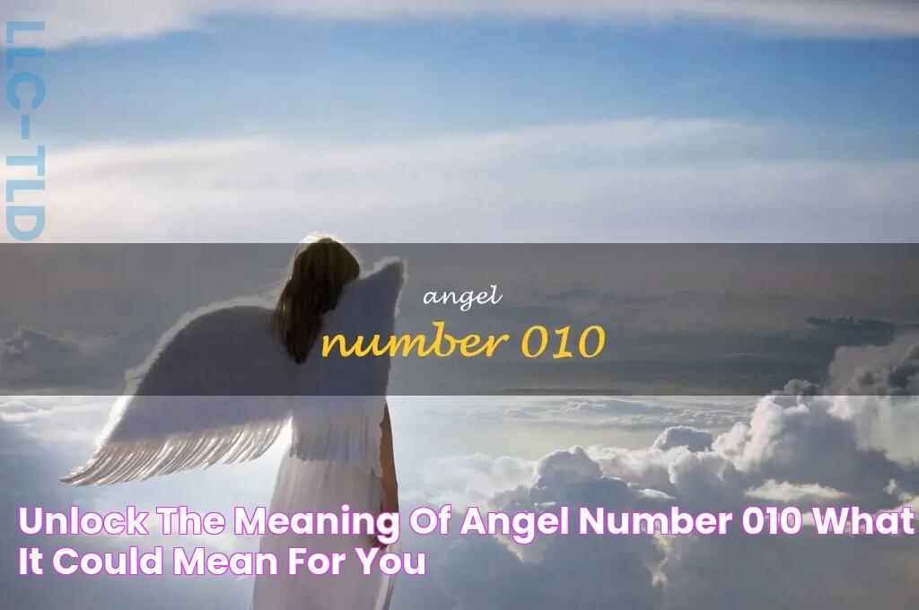 Unlock The Meaning Of Angel Number 010 What It Could Mean For You