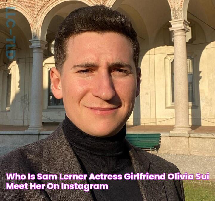 Who Is Sam Lerner Actress Girlfriend Olivia Sui? Meet Her On Instagram