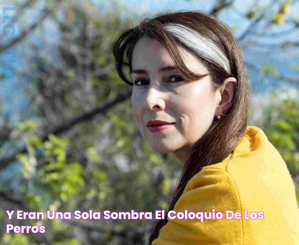 Y ERAN UNA SOLA SOMBRA EL COLOQUIO DE LOS PERROS