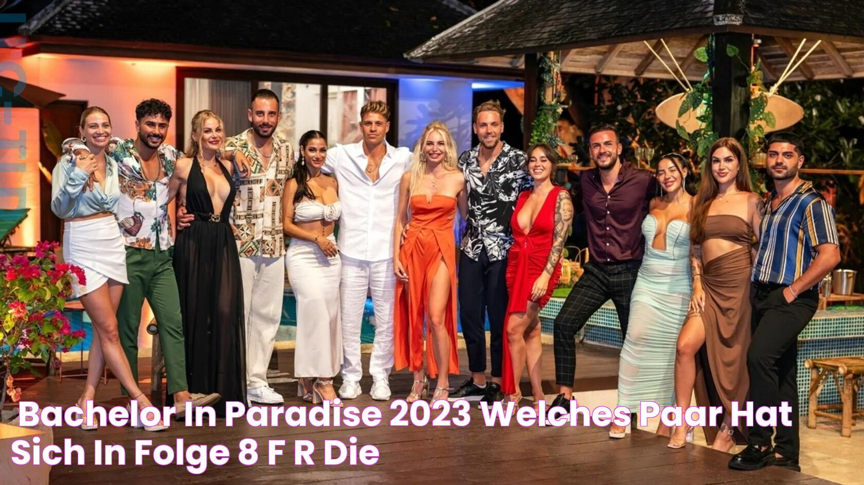 The Ultimate Guide To "Bachelor In Paradise" 2023: Uncover The Love, Drama, And Scandals