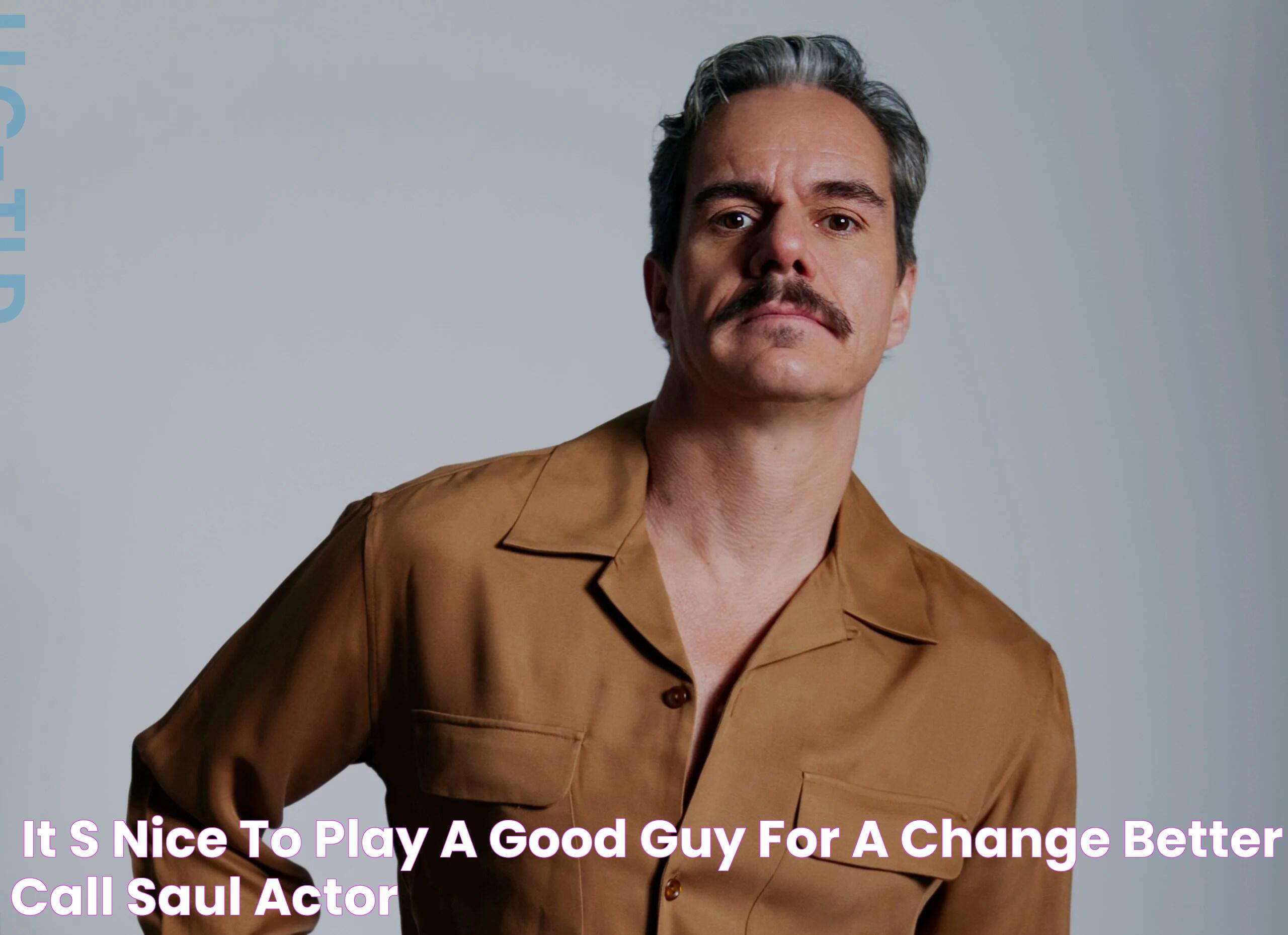 ‘It’s nice to play a good guy for a change’ Better Call Saul Actor