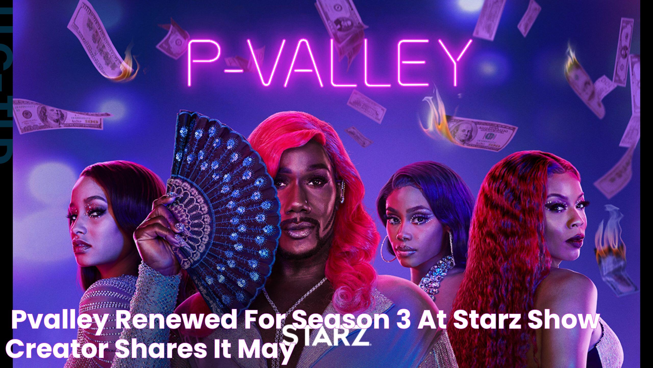 'PValley' Renewed For Season 3 At Starz, Show Creator Shares It May