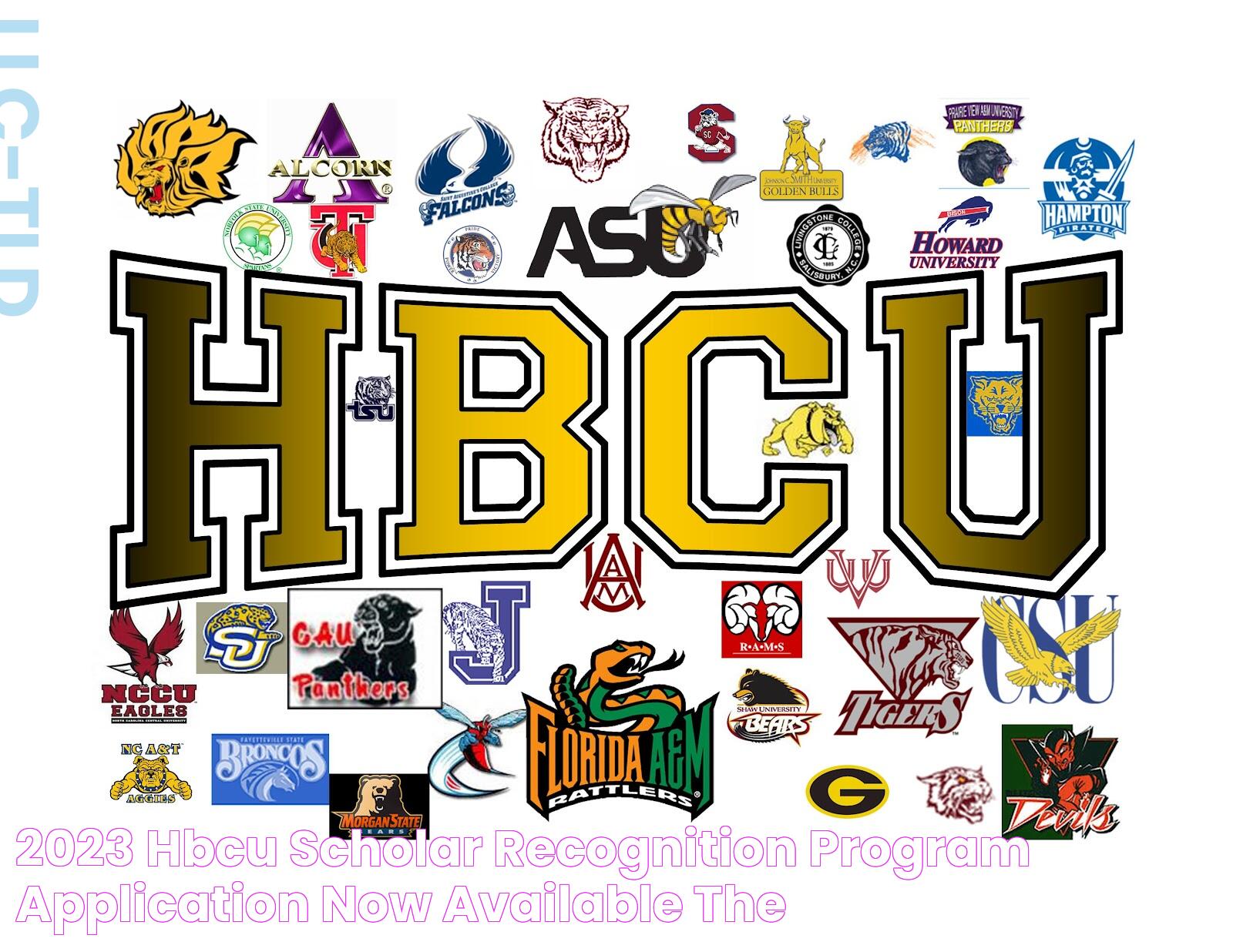 2023 HBCU Scholar Recognition Program Application Now Available! The