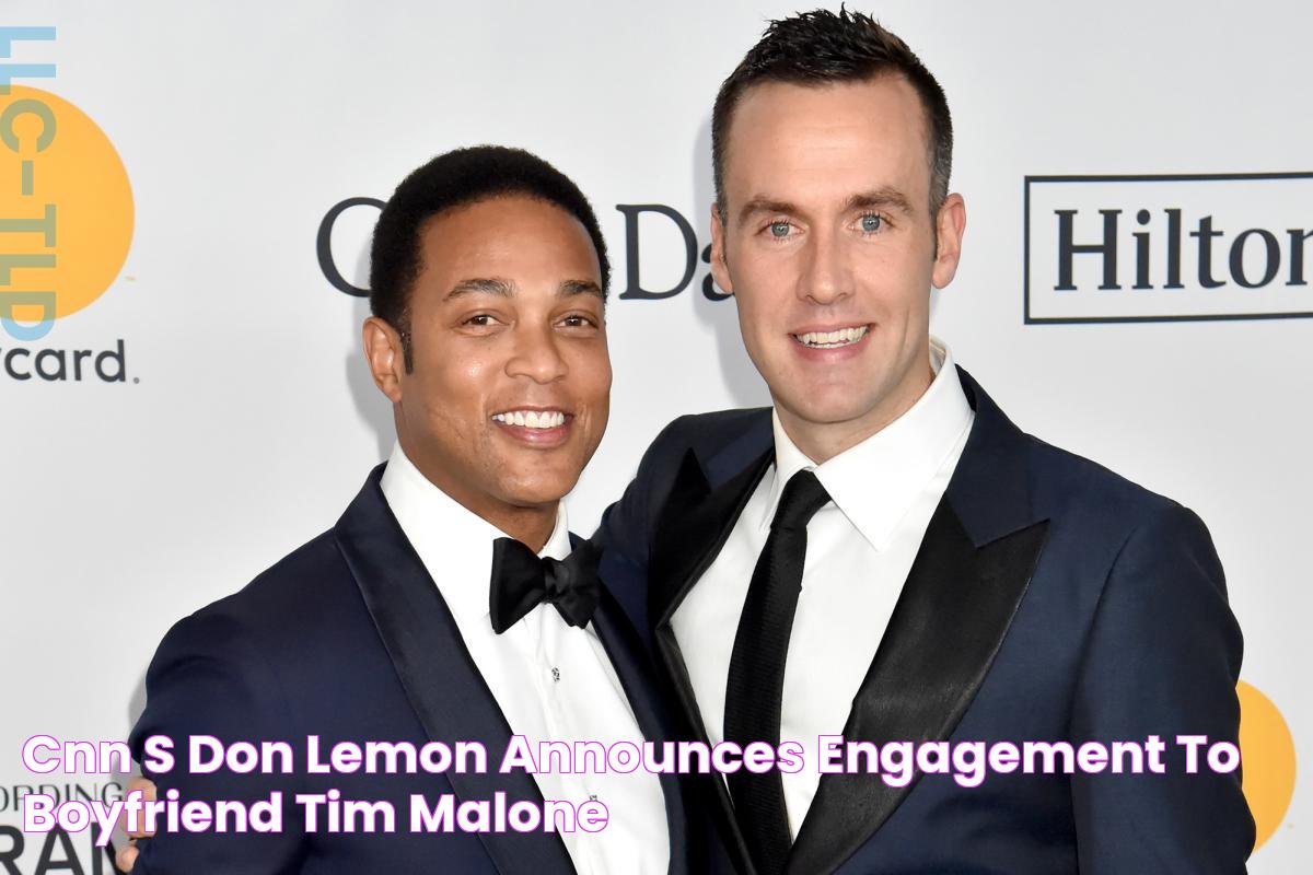 CNN's Don Lemon announces engagement to boyfriend Tim Malone