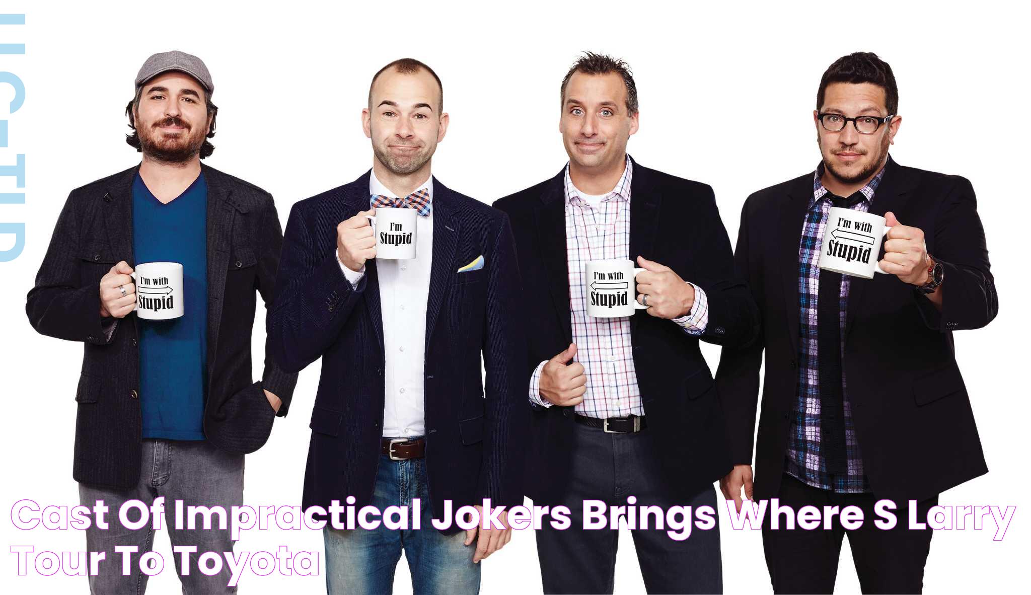 Cast of ‘Impractical Jokers’ brings ‘Where’s Larry? Tour’ to Toyota