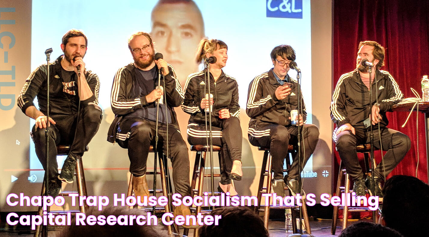 Chapo Trap House Socialism That’s Selling Capital Research Center