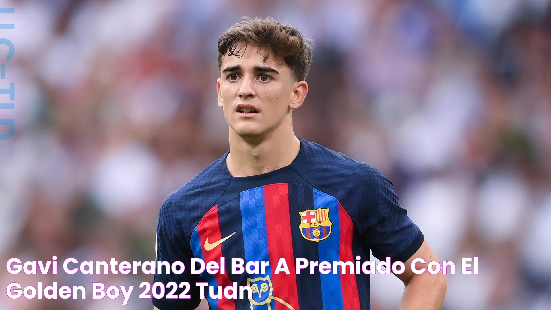 Gavi, canterano del Barça, premiado con el Golden Boy 2022 TUDN