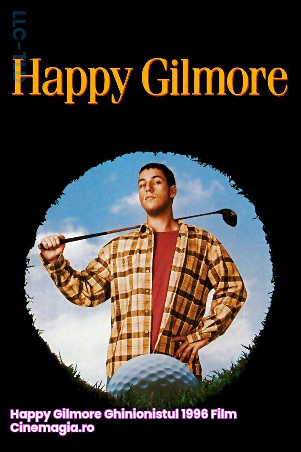 Happy Gilmore Ghinionistul (1996) Film CineMagia.ro