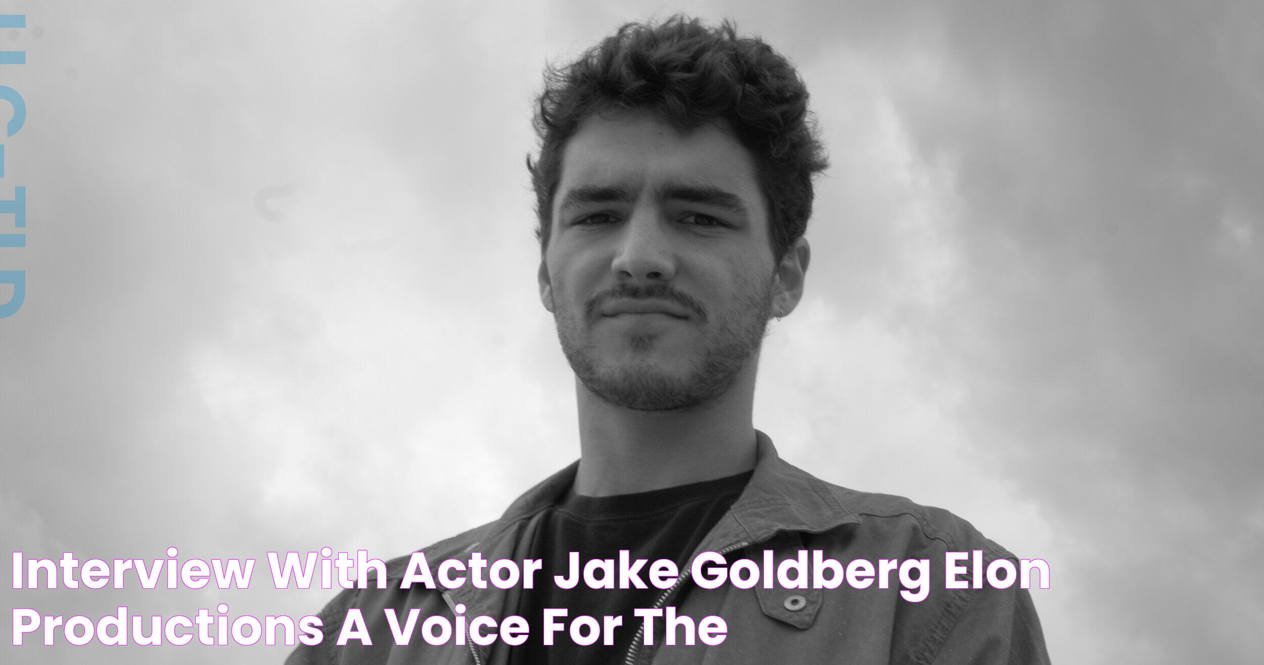 Interview with Actor Jake Goldberg — Elon Productions A Voice for the